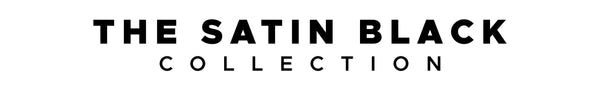 The Satin Black Collection