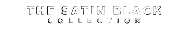 The Satin Black Collection